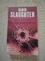 Een lichte huivering, schrijfster Karin Slaughter, Boeken, Ophalen of Verzenden, Zo goed als nieuw, Karin Slaughter