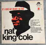 Nat King Cole ‎– If I Give My Heart To You op Lp, Cd's en Dvd's, Vinyl | Jazz en Blues, 1960 tot 1980, Gebruikt, Ophalen of Verzenden