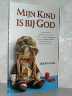 Jack Hayford - Mijn kind is bij God, Ophalen of Verzenden, Zo goed als nieuw, Christendom | Protestants