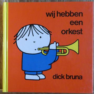 Wij hebben een orkest - Dick Bruna beschikbaar voor biedingen