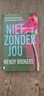 Niet zonder jou - Wendy Brokers, Wendy Brokers, Ophalen of Verzenden, Zo goed als nieuw, Fictie