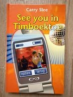 Carry Slee - See you in Timboektoe, Ophalen of Verzenden, Gelezen, Carry Slee