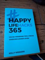 Happy Lifehacks 365 - Kelly Weekers, Ophalen of Verzenden, Zo goed als nieuw, Kelly Weekers