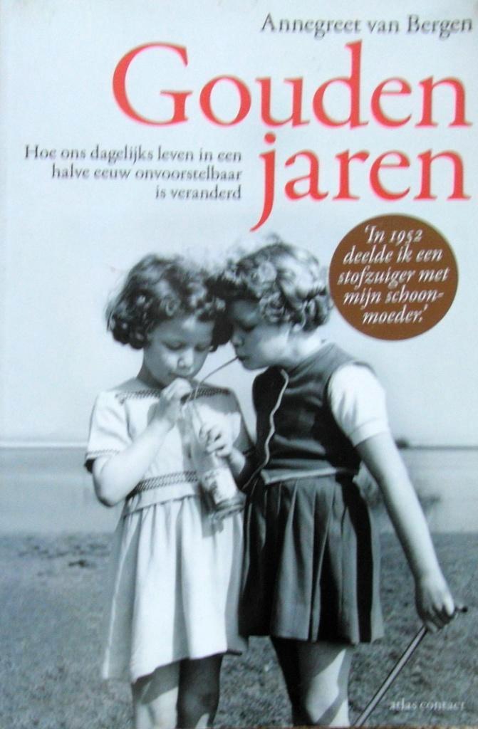 Gouden jaren / Hoe ons dagelijks leven vroeger, Boeken, Geschiedenis | Vaderland, Zo goed als nieuw, Ophalen of Verzenden