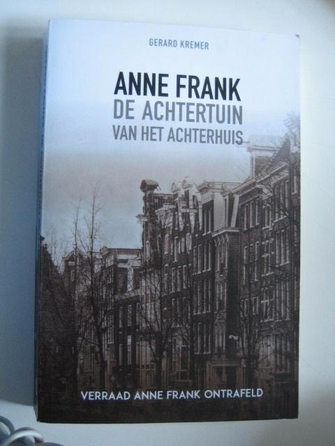 ANNE FRANK  DE ACHTERTUIN VAN HET ACHTERHUIS   G. KREMER, Boeken, Geschiedenis | Vaderland, Zo goed als nieuw, 20e eeuw of later