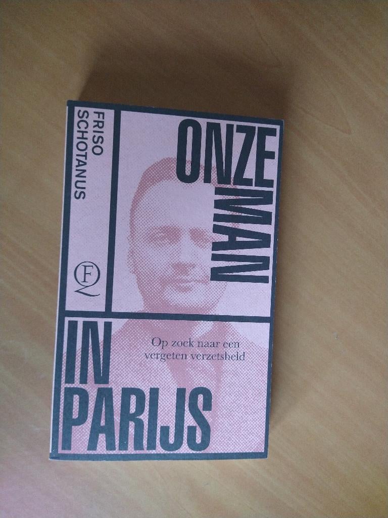 Schotanus, Friso. Onze man in Parijs, Boeken, Ophalen of Verzenden, Tweede Wereldoorlog, Zo goed als nieuw