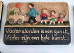 Vintage spreuk: vader worden is een gunst, Antiek en Kunst, Antiek | Wandborden en Tegels, Ophalen