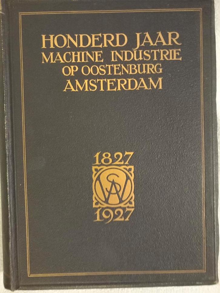 100 jaar machine industrie Oostenburg Amsterdam werkspoor, Boeken, Geschiedenis | Vaderland, Gelezen, Ophalen of Verzenden