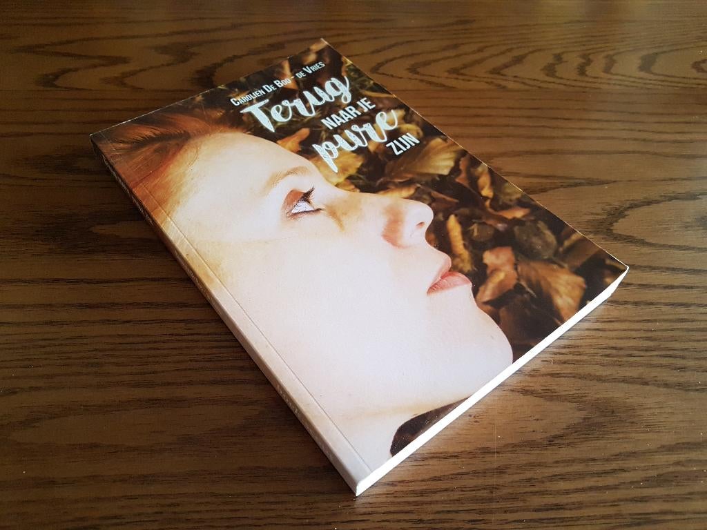 TERUG NAAR JE PURE ZIJN  - Carolien De Boo-de Vries, Gelezen, Achtergrond en Informatie, Ophalen of Verzenden, Overige onderwerpen