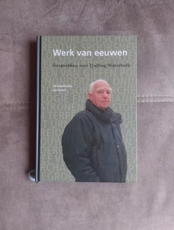 Werk van eeuwen (archeologen) door Jos Bazelmans, Ophalen of Verzenden, Zo goed als nieuw, J. Bazelmans