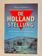 De Holland stellung: Van Knokke tot Antwerpen - Hans Sakkers, Boeken, Oorlog en Militair, Gelezen, Ophalen of Verzenden, Landmacht
