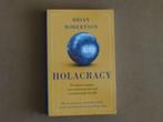 Holacracy  - de nieuwe manier van werken, Ophalen of Verzenden, Zo goed als nieuw, Economie en Marketing, Brian Robertson