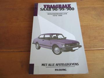 Vraagbaak Saab 90, Saab 99, Saab 900 + Turbomodellen 1976-90