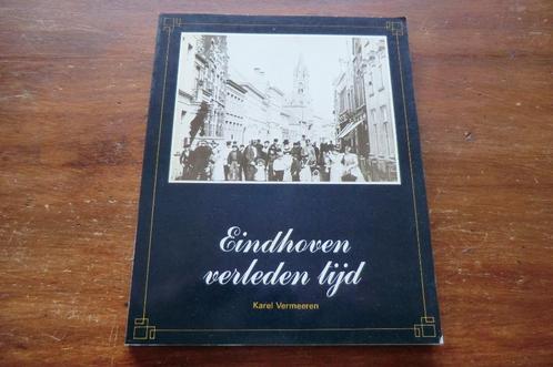 boek - Eindhoven verleden tijd - Karel Vermeeren, Boeken, Geschiedenis | Stad en Regio, Gelezen, 20e eeuw of later, Ophalen of Verzenden