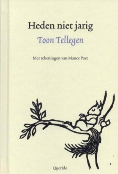 Heden niet jarig van Toon Tellegen (1E DRUK 2015), Boeken, Gedichten en Poëzie, Zo goed als nieuw, Eén auteur, Ophalen of Verzenden