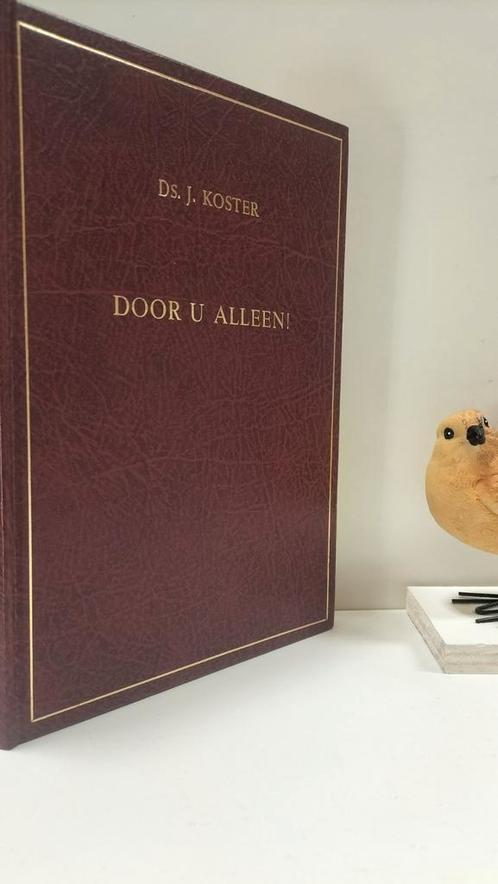 Koster, Ds. J.; Door U alleen, Boeken, Godsdienst en Theologie, Gelezen, Christendom | Protestants, Ophalen of Verzenden
