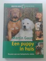 Martin Gaus - Een puppy in huis, Honden, Ophalen of Verzenden, Zo goed als nieuw, Martin Gaus