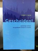 Gescheiden! R.J.Blom 9055016187, Ophalen of Verzenden, Zo goed als nieuw, Sociale psychologie, R.J.Blom