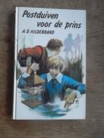 A.D. Hildebrand boek Postduiven voor de prins, Gelezen, Ophalen of Verzenden, Fictie algemeen