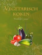 Vegetarisch koken - Verrukkelijk en gezond, Vegetarisch, Ophalen of Verzenden, Zo goed als nieuw