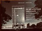 boek Philips Architectuur Eindhoven sloop renovatie tr, Boeken, Geschiedenis | Stad en Regio, Ophalen of Verzenden, 20e eeuw of later