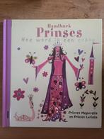 Handboek Prinses - Hoe word ik een echte?, Boeken, Ophalen of Verzenden, Zo goed als nieuw, Prinses Megarella en Prinses Luciella
