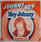 JOHNNY REP - Hey Johnny, Ophalen of Verzenden, Gebruikt, Nederlandstalig, Single