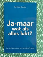 Ja-maar wat als alles lukt?, door Berthold Gunster, Ophalen of Verzenden, Berthold Gunster, Ontwikkelingspsychologie, Zo goed als nieuw