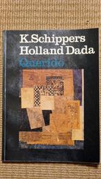 Holland Dada - K. Schippers, Boeken, Kunst en Cultuur | Beeldend, Ophalen of Verzenden