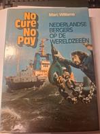 No Cure No Pay - Nederlandse Bergers, Ophalen of Verzenden, Gelezen, Marc Williams, Boot