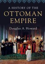 Boek A History of the Ottoman Empire Howard 9780521727303, Gelezen, Douglas A. Howard, Europa, Ophalen of Verzenden