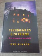 Vertrouwd en O Zo Vreemd - Wim Kayzer, Boeken, Verzenden, Gelezen, Wim Kayzer
