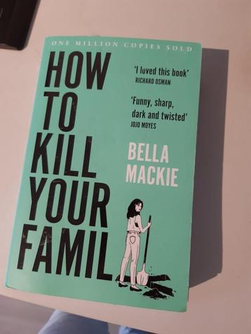 How to Kill Your Family - Bella Mackie beschikbaar voor biedingen