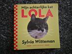 Sylvia Witteman - Mijn achterlijke kat Lola, Ophalen of Verzenden, Zo goed als nieuw, Nederland, Sylvia Witteman