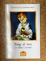 Bettie Elias & Johanna Kruit - Bang of Boos e.a. verhalen, Ophalen of Verzenden, Zo goed als nieuw