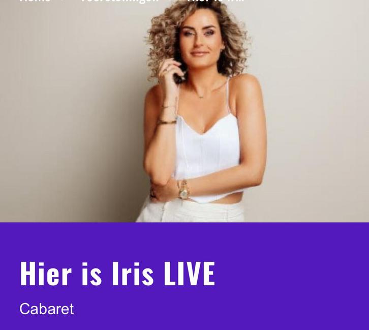 2 tickets voor " Hier is Iris Live" Roermond, Tickets en Kaartjes, Evenementen en Festivals, Twee personen