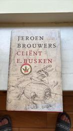 Jeroen Brouwers - Cliënt E. Busken, Jeroen Brouwers, Ophalen of Verzenden, Zo goed als nieuw, Nederland