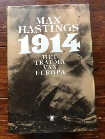 Max Hastings 1914 Het trauma van Europa 2014