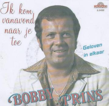 Bobby Prins - Ik kom vanavond naar je toe/ Geloven in elkaar beschikbaar voor biedingen