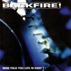 Backfire! CD Who Told You Life Was Easy ( 1996 ), Ophalen of Verzenden, Gebruikt, Poprock
