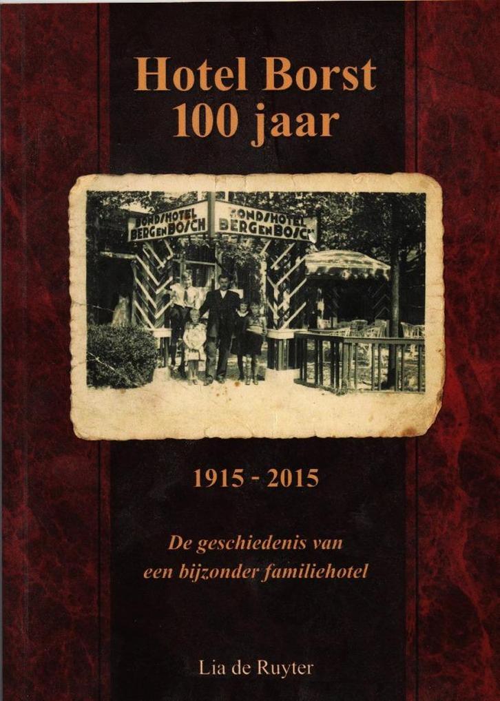Hotel Café Borst 100 jaar 1915 - 2015 Bakkum Castricum, Boeken, Geschiedenis | Stad en Regio, Zo goed als nieuw, Ophalen of Verzenden
