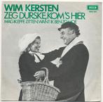 Wim Kersten - Zeg durske, kom 's hier, Gebruikt, 7 inch, Single, Ophalen of Verzenden