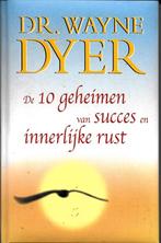 De 10 geheimen van succes en innerlijke rust - Wayne Dyer, Boeken, Achtergrond en Informatie, Ophalen of Verzenden, Zo goed als nieuw
