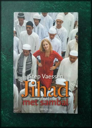 JIHAD met SAMBAL - Step Vaessen - Vaessen werkte jarenlang a beschikbaar voor biedingen