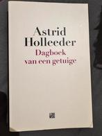 Dagboek van een getuige - Astrid Holleeder, Ophalen of Verzenden, Zo goed als nieuw, Politiek