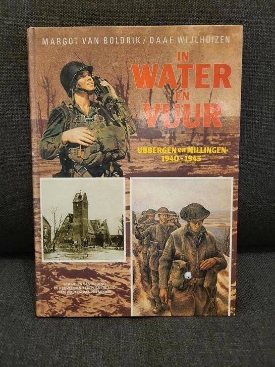 In Water en Vuur - Ubbergen en Millingen 1944-1945, Boeken, Ophalen of Verzenden, Tweede Wereldoorlog, Zo goed als nieuw