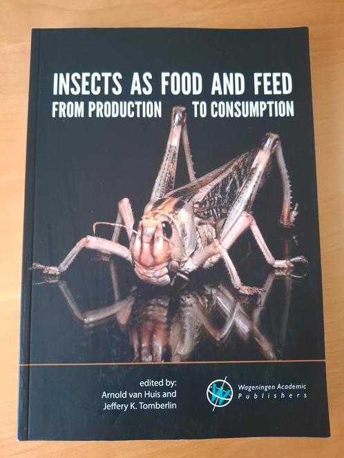 Insects as food and feed: from production to consumption, Boeken, Wetenschap, Zo goed als nieuw, Ophalen