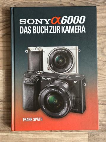 Sony α6000 Camera Boek - Frank Späth- Duitstalig beschikbaar voor biedingen