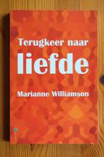 Marianne Williamson - Terugkeer naar liefde, Boeken, Spiritualiteit algemeen, Overige typen, Ophalen of Verzenden, Zo goed als nieuw