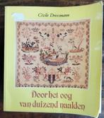 door het oog van duizend naalden.     cecile dreesman, Ophalen of Verzenden